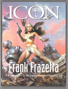 ◎即決◆ 洋書 稀少◆ 画集 Icon　Frank Frazetta　A Retrospective by the Grand Master of Fantastic Art　フランク・フラゼッタ