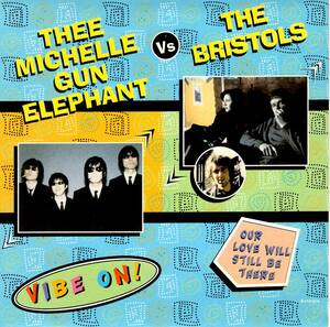 thee michelle gun elephant＜ミッシェル・ガン・エレファント＞Vs The Bristols 「VIBE ON!」７インチ・レコード（EP）