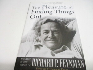 即決　The Pleasure of Finding Things Out: The Best Short Works of Richard Feynman 