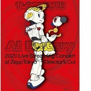 [Blu-Ray]T-SQUARE 2020 Live Streaming Concert”AI Factory”at ZeppTokyo ディレクターズカット完全版 T-SQUARE