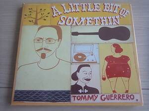 TOMMY GUERRERO CD「A LITTLE BIT OF SOMETHIN