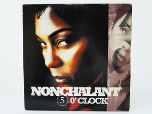 NONCHALANT / 5 O