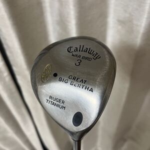 Callaway キャロウェイ　WAR BIRD GREAT BIG BERTHA RUGER TITANIUM 3 3W カバー付