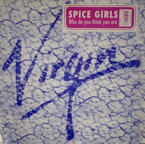 SPICE GIRLS / Who Do You Think You Are