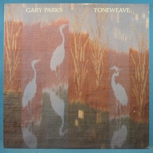 ■LADY RAINレコ! AOR-SSW! ★GARY PARKS/TONEWEAVE★送料無料(条件有り)３千枚＋出品中!★オリジ名盤■