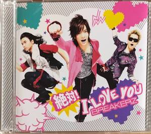 y4101068　*BREAKERZ *絶対！I LOVE YOU