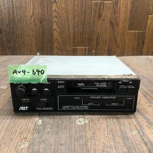 AV4-640 激安 カーステレオ テープデッキ ABT TD-3000 010832 カセット オーディオ 通電未確認 ジャンク