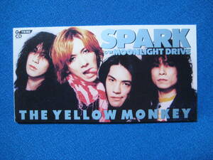 8cmCD★THE YELLOW MONKEY　「SPARK／ＭOONLIGHT DRIVE」　（・目を閉じて始めよう～♪　定型発送可★0225