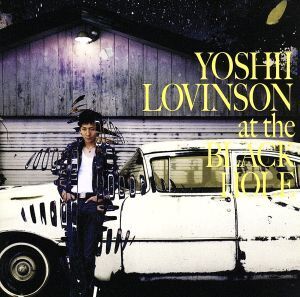 at the BLACK HOLE(初回生産限定盤)(DVD付)/YOSHII LOVINSON(THE YELLOW MONKEY)