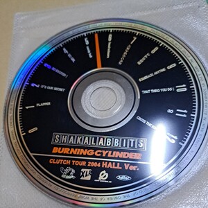 ジャンク品 シャカラビッツ SHAKALABBITS 「BURNING CYLINDER」CLUTCH TOUR 2004 HALL Ver.　CD ディスクのみ　