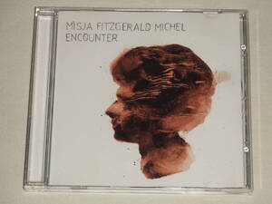 MISJA FITZGERALD MICHEL/ENCOUNTER/CDアルバム ミシャ・フィッツジェラルド・ミッシェル