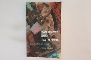 英BOOKS Book Wake The Town And Tell The People: Dancehall Culture In Jamaica ISBN0822325144 DUKE /00560