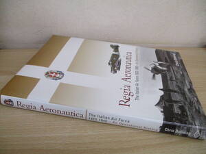 A223　　[洋書]　Regia Aeronautica The Italian Air Force 1923-1945 An Operational History　S0896