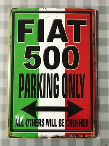 オフ会でウケル？　FIAT　フィアット500　パーキングオンリーロゴ　ブリキのアート看板　お部屋に・ガレージに！　送料サービス　チンク