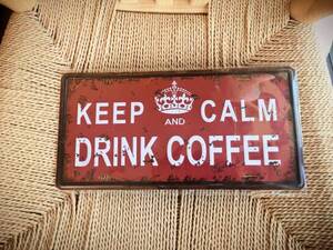 金属製ポスター★Keep Calm and Drink Coffee★ヴィンテージ★