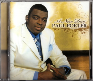 PAUL PORTER (of THE CHRISTIANAIRES) - A NEW DAY (2008) インディソウル／ゴスペル 傑作 (feat. RANCE ALLEN) URBAN GOSPEL/R&B/SOUL