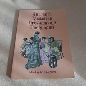 E2☆Authentic Victorian Dressmaking Techniques☆洋書☆