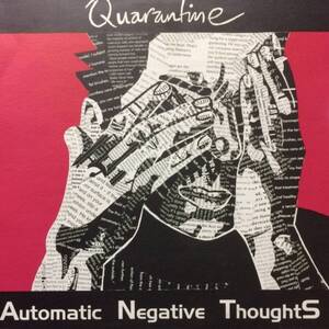 Quarantine - Automatic Negative ThoughtS