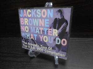 JACKSON BROWNE ジャクソン・ブラウン NO MATTER WHAT YOU DO THE ACOUSTIC TOUR OF THE U.S.A. 2000 COMPILATION 3枚組 厚さ2.4cm