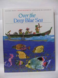 ★Over the Deep Blue Sea （紺碧の海を越えて）★ Daisaku Ikeda / Brian Wildsmith (イラスト）