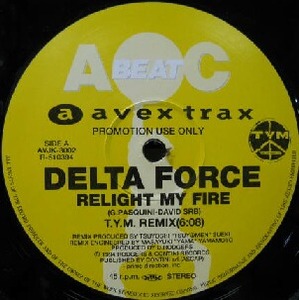 $ DELTA FORCE / RELIGHT MY FIRE (T.Y.M. REMIX) Domino / Tora Tora Tora (T.Y.M. Remix) 限定盤 (AVJK-3002) YYY78-1482-9-9 レコード盤