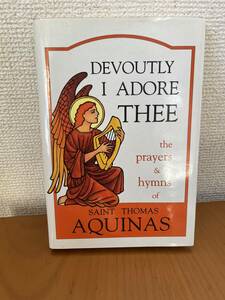 DEVOUYTLY I ADORE THEE The Prayers and Hymns of St. Thomas Aquinas トマス・アクイナス