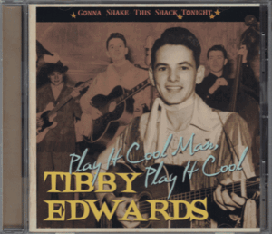 【新品/輸入盤CD】TIBBY EDWARDS/Play It Cool Man,Play It Cool-Gonna Shake This Shack Tonight