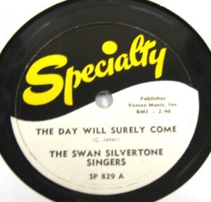 ** GOSOEL 78rpm **The Swan Silvertone Singers The Day Will Surely Come/Jesus Changed This Heart Of Mine[US