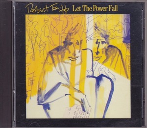 ロバート・フリップ ROBERT FRIPP - LET THE POWER FALL /US盤/中古CD!!37007