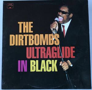 希少US-ORIG LP THE DIRTBOMBS ULTRAGLIDE IN BLACK ITR 079 GORIES GARAGE ROCK FUNK SOUL