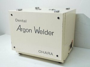 (1円スタート！) OHARA オハラ アルゴンウェルダー OAW-20 アルゴンアーク溶着機 歯科技工 動作良好 b6800