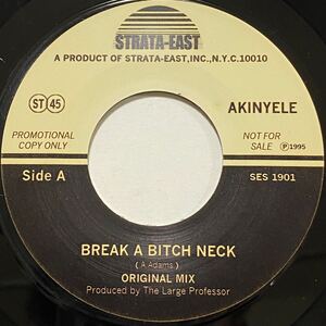 AKINYELE BREAK A BITCH NECK 7inch 7インチ 45 rap hip hop Kool G Rap Large Professor Main Source Nas STRETCH ARMSTRONG Bobbito 90s