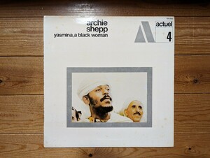 仏オリジナル/Archie Shepp / YASMINA, A BLACK WOMAN / BYG Actuel Vol.4 / アーチー・シェップ 