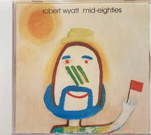 ロバート・ワイアット（Robert Wyatt）「ミッド・エイティーズ（Mid-Eighties）」（A5）CD