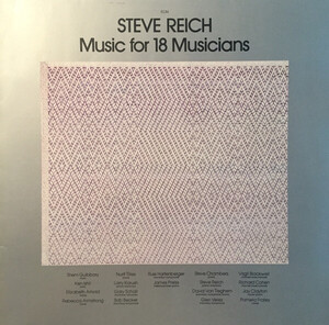 Steve Reich / Music For 18 Musicians 1978 ミニマルミュージックの金字塔的作品にして歴史に残る大傑作！LP