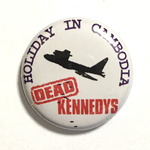 缶バッジ 25mm DEAD KENNEDYS HOLIDAY IN CAMBODIA US 80’s Hardcore Jello Biafra ハードコアパンク