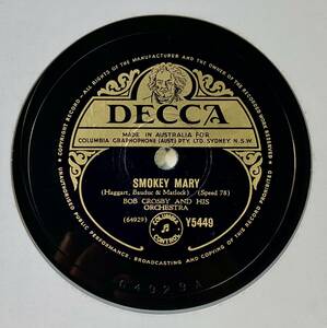 Bob Crosby and His Orchestra　/Smokey Mary/Bob Crosby’s Bob Cats/March of the Bob Cats/ (BDECCA Y5449)　SPレコード　78 RPM (豪)