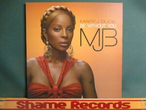 Mary J Blige ： Be Without You 12