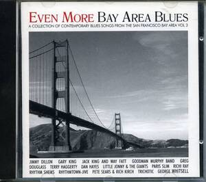 BLUES：EVEN MORE BAY AREA BLUES (A Collection Of Contemporary Blues Songs From The San Francisco Bay Area Vol.3)／V.A.