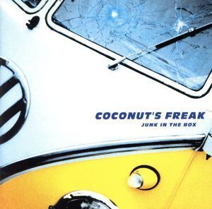 JUNK IN THE BOX/COCONUT’s FREAK