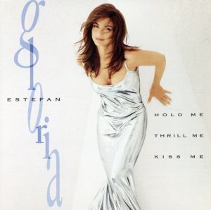 【輸入盤】Hold Me Thrill Me Kiss Me/グロリア・エステファン