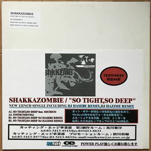 【日本語ラップ テストプレス限定80枚】SHAKKAZOMBIE / SO TIGHT,SO DEEP (OSUMI、HIDE-BOWIE、TSUTCHIE、DJ Hasebe、Hazime 、MICHICO)