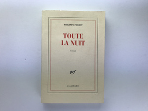 Philippe Forest: Toute la nuit, Gallimard, 1999 フィリップ・フォレスト 仏語原書