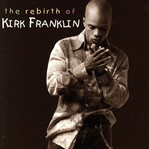 【輸入盤】Rebirth of Kirk Franklin/カーク・フランクリン