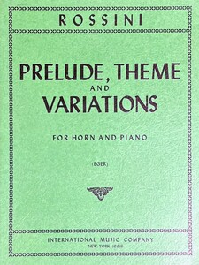 ロッシーニ 前奏曲、主題と変奏 (ホルン+ピアノ)輸入楽譜 Gioachino Rossini PRELUDE THEME VARIATIONS FOR HORN AND PIANO 洋書