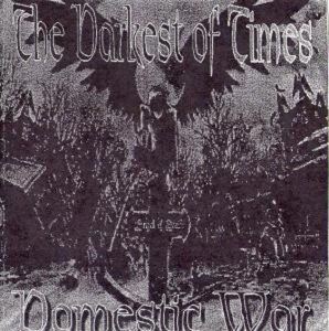 Domestic War The Darkest Of Times CD nyhc metalcore powerviolence punk crust hardcore