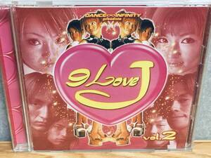 DANCE ∞ INFINITY presents 9 LOVE J CD vol.2　ダンス インフィニティー クラブJ パラパラ ユーロビート PARAPARA EUROBEAT