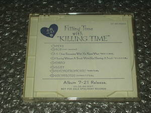 ＣＤ▼KILLING TIME/キリング・タイム「Filling Time with ゛KILLING TIME”」～PR品