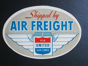 ユナイテッド航空■Shipped by AIR FREIGHT VIA UNITED AIRLINES■ラゲッジラベル■1950