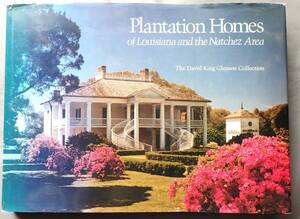 Plantation Homes of Louisiana and the Natchez Area　 David King Gleason　建築写真集